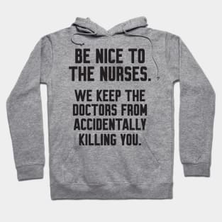 Be nice to the nurses Hoodie